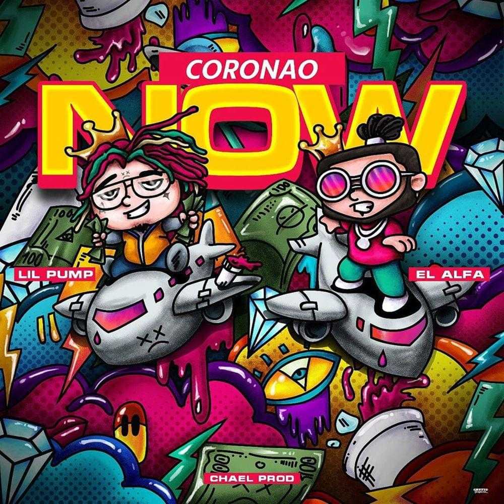 El Alfa & Lil Pump - Coronao Now